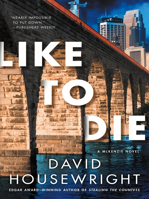 Title details for Like to Die by David Housewright - Available